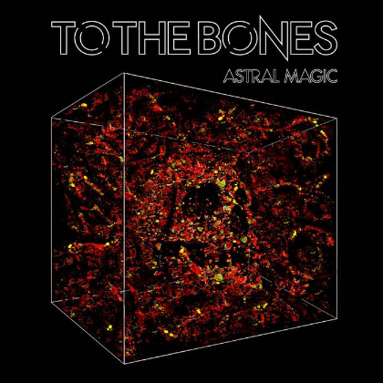 to the bones - astral magic